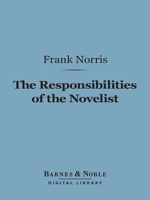 Title details for The Responsibilities of the Novelist (Barnes & Noble Digital Library) by Frank Norris - Available